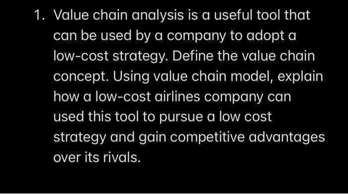 1. Value chain analysis is a useful tool that can