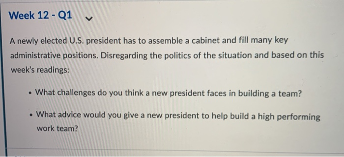Week 12 - Q1 A newly elected U.S. president has