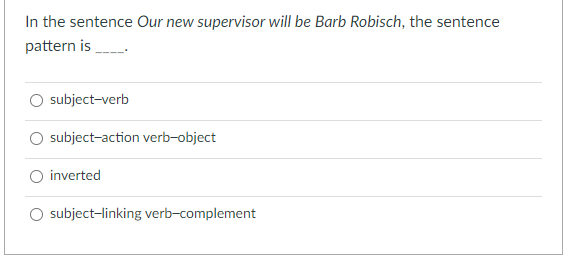 In the sentence Our new supervisor will be Barb