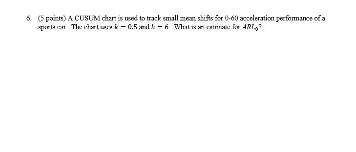 6. (5 points) A CUSUM chart is used to track