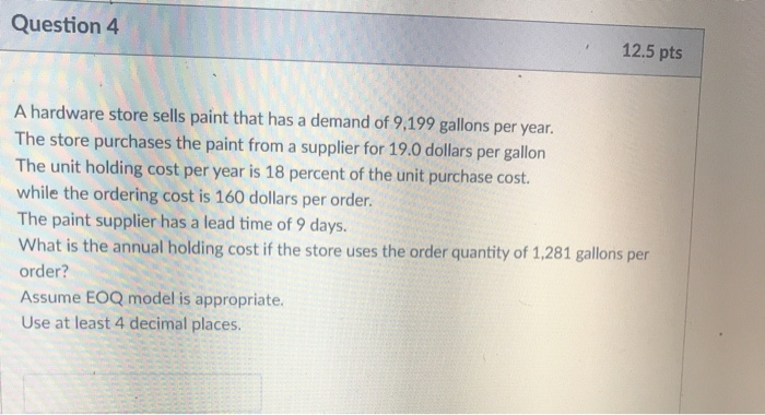 Question 4 12.5 pts A hardware store sells paint