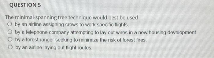QUESTION 5 The minimal-spanning tree technique