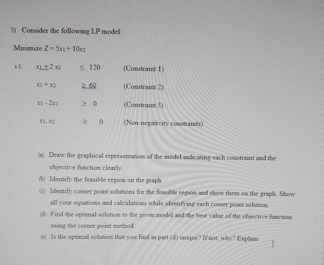 5) Consider the following LP model: Minimize Z=