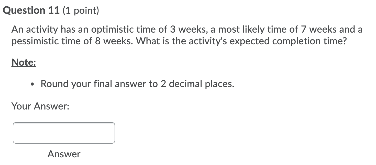 Question 11 (1 point) An activity has an