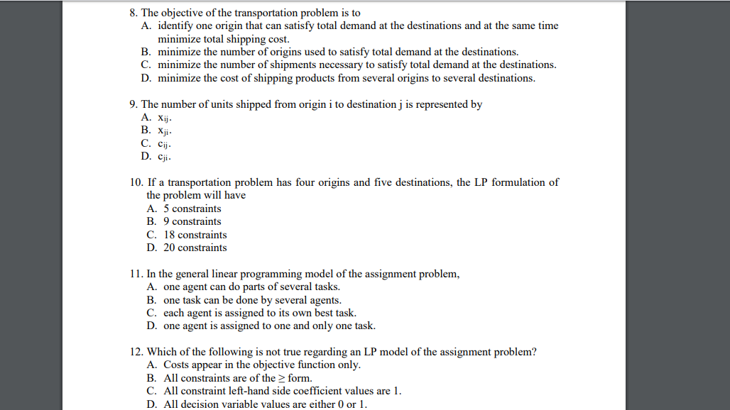8. The objective of the transportation problem is