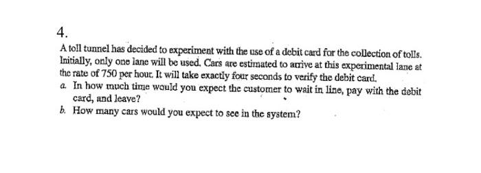 4. A toll tunnel has decided to experiment with