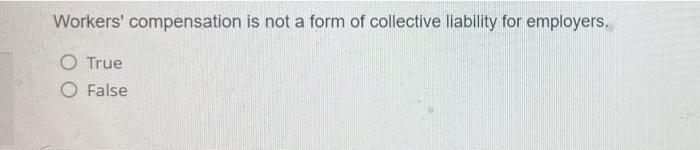 Question 4 Under Workers' Compensation, an