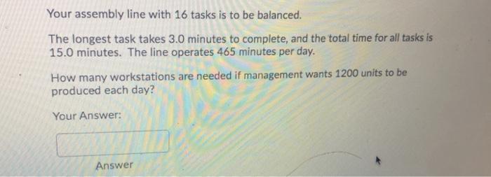 Your assembly line with 16 tasks is to be