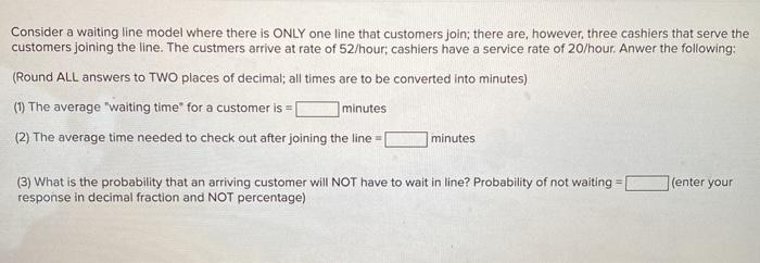 Consider a walting line model where there is ONLY