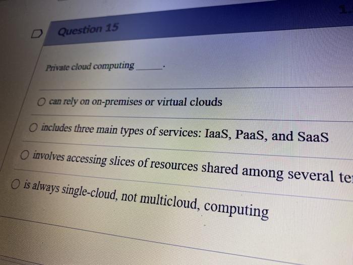 Question 15 Private cloud computing can rely on