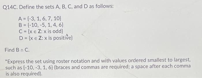 Q14C. Define the sets A, B, C, and D as follows: