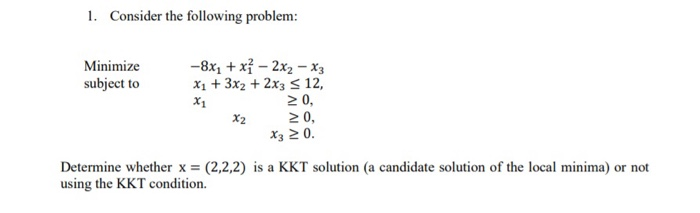 1. Consider the following problem: Minimize