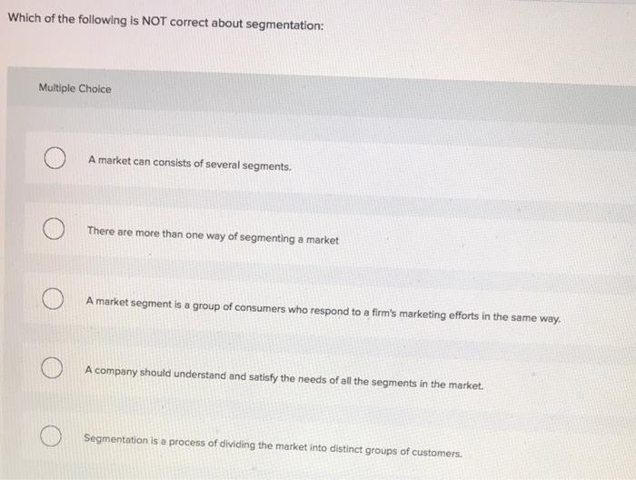 Which of the following is NOT correct about