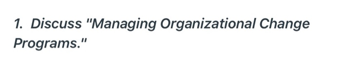minimum 6 sentences. 1. Discuss "Managing