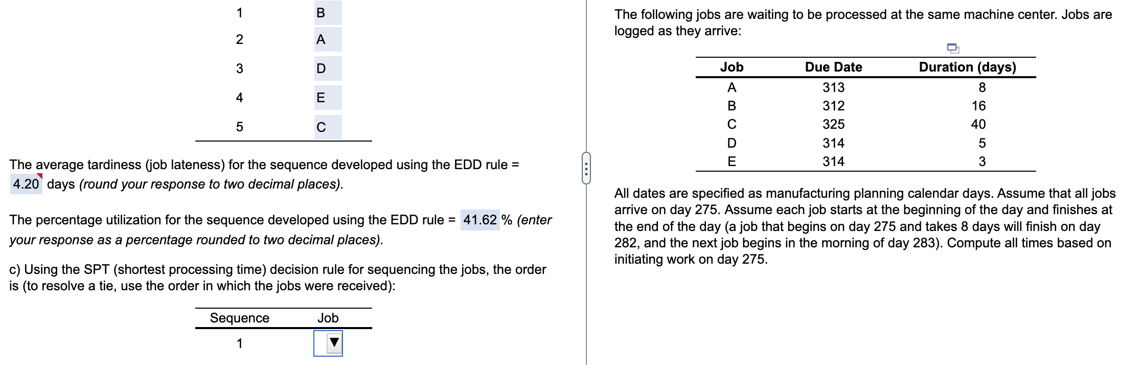 B 2. 3 D The following jobs are waiting to be
