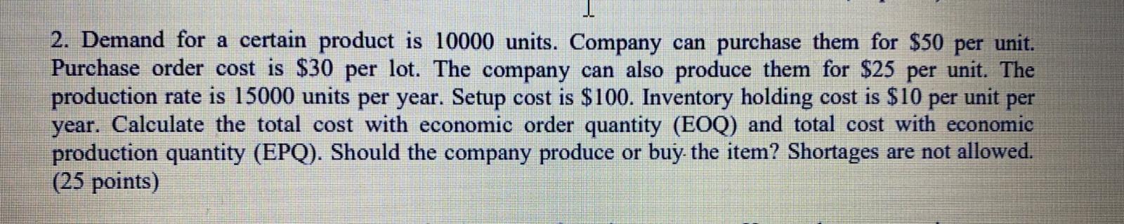 2. Demand for a certain product is 10000 units.