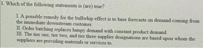 1. Which of the following statements is (are)