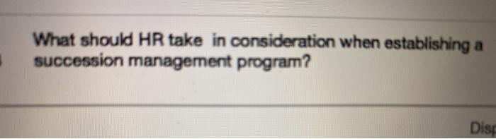 What should HR take in consideration when