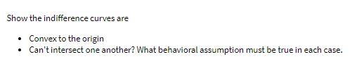 Show the indifference curves are Convex to the