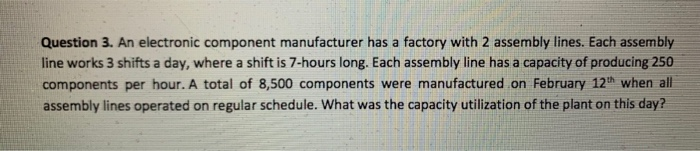 Question 3. An electronic component manufacturer