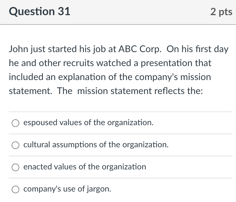 Question 31 2 pts John just started his job at