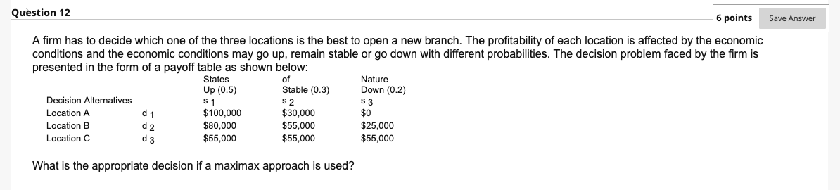 Question 12 6 points Save Answer A firm has to