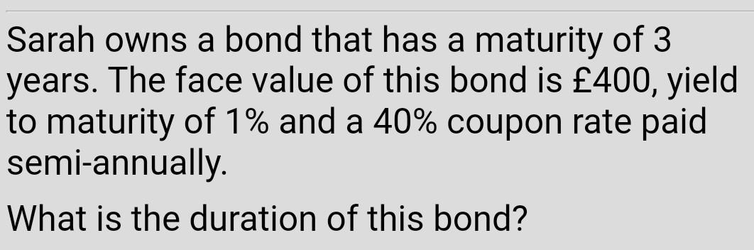 wrong Answer down'vote you Sarah owns a bond that