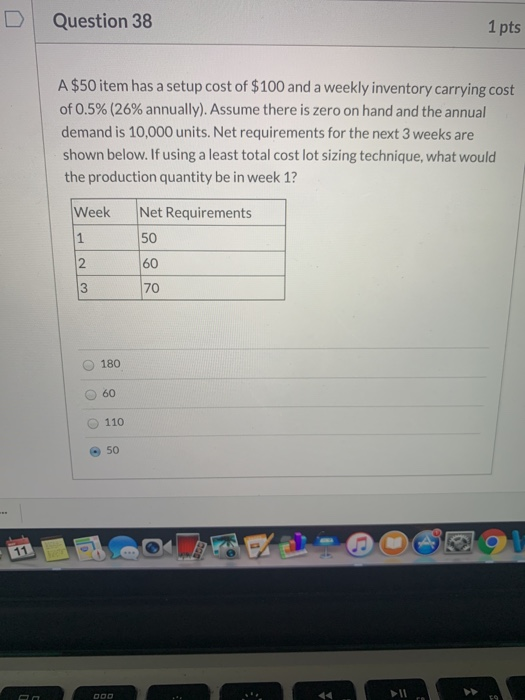 Question 38 1 pts A $50 item has a setup cost of