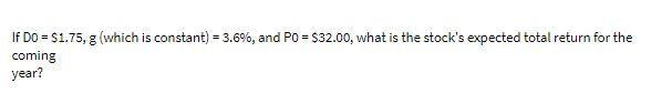 If DO = $1.75, g (which is constant) = 3.6%, and
