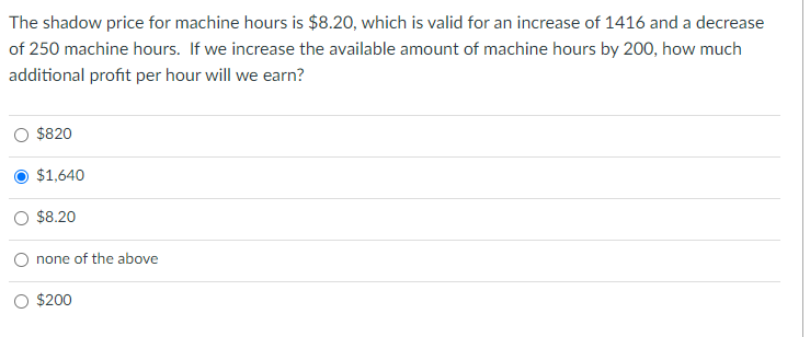 The shadow price for machine hours is $8.20,