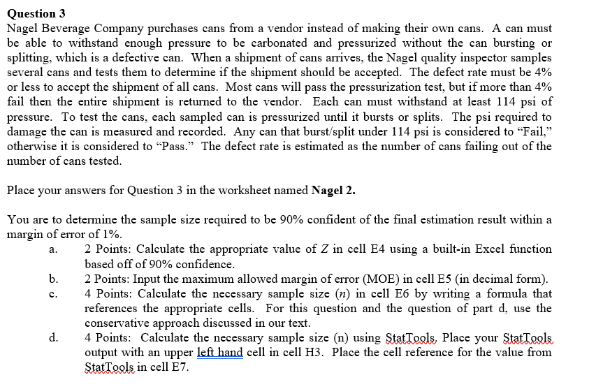 Question 3 Nagel Beverage Company purchases cans