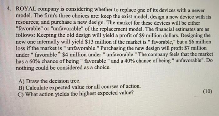 4. ROYAL company is considering whether to