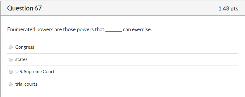 67 Question 67 1.43 pts Enumerated powers are