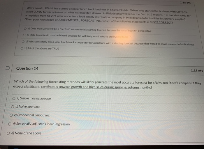 1.85 pts Wes's cousin, JOHN, has started a