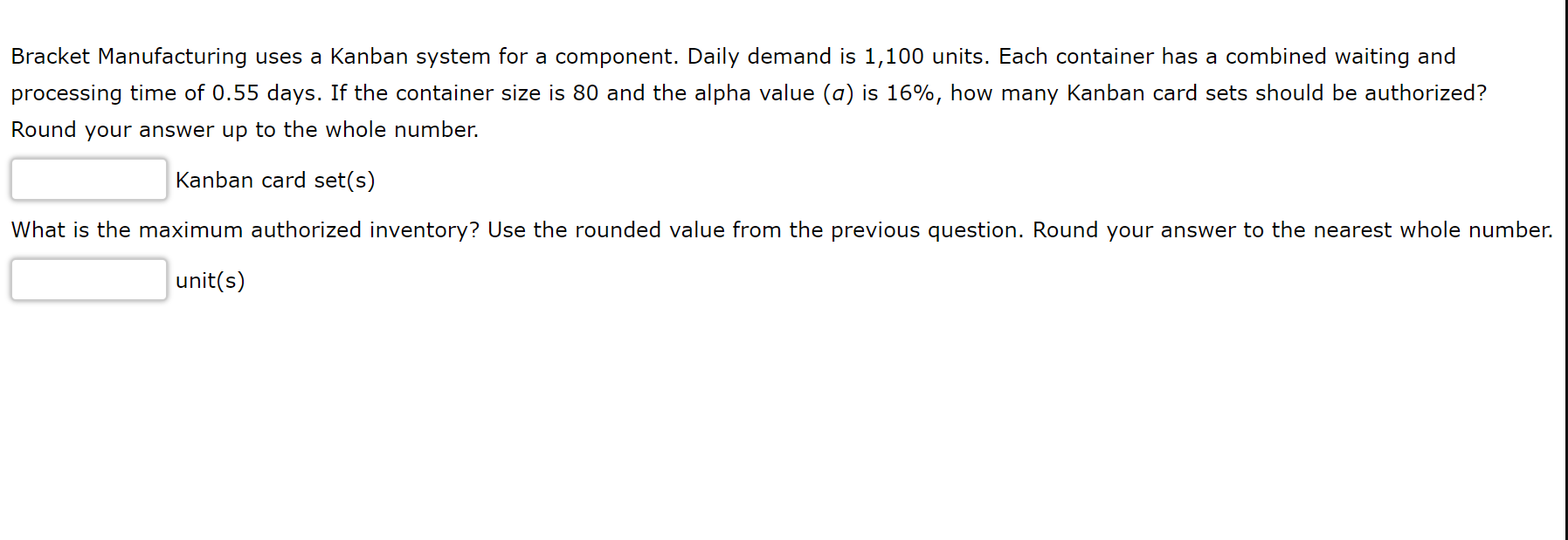 Bracket Manufacturing uses a Kanban system for a