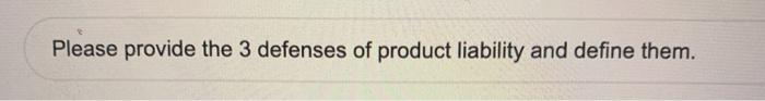 Please provide the 3 defenses of product