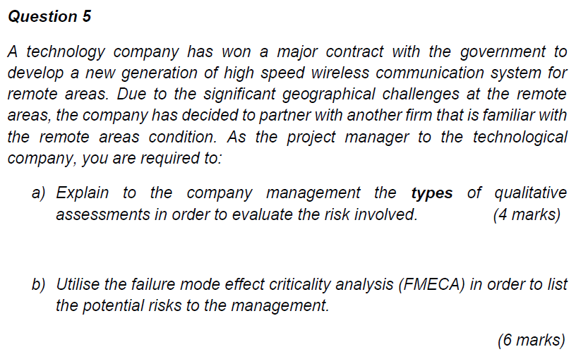 Question 5 A technology company has won a major