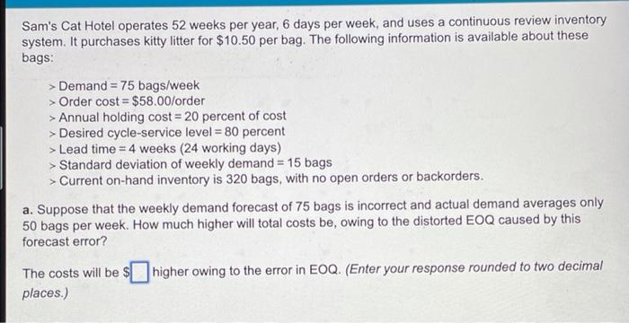 Sam's Cat Hotel operates 52 weeks per year, 6