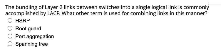 The bundling of Layer 2 links between switches