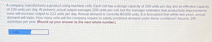 A company manufactures a product using machine