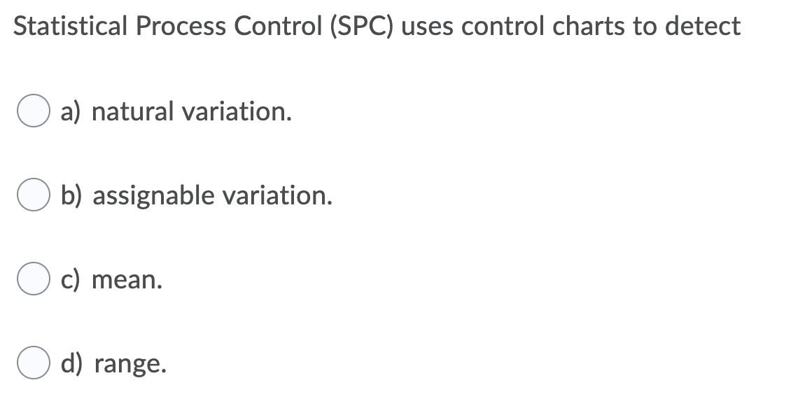 Statistical Process Control (SPC) uses control