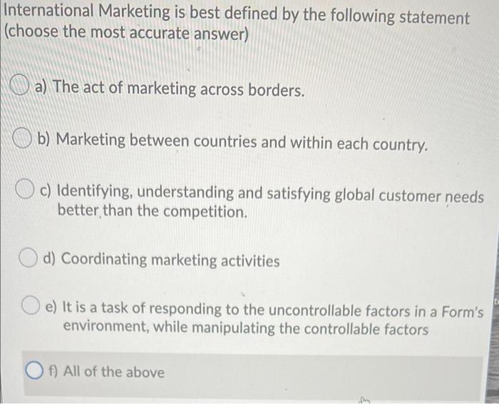 International Marketing is best defined by the