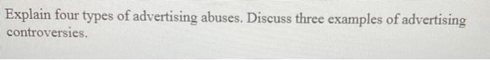 Explain four types of advertising abuses. Discuss