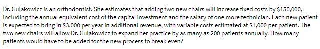 Dr. Gulakowicz is an orthodontist. She estimates