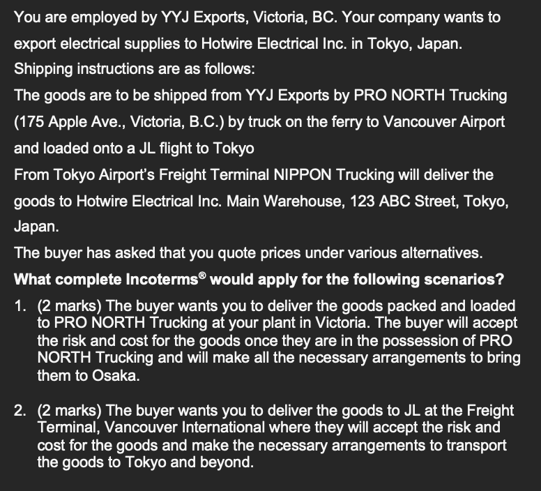 You are employed by YYJ Exports, Victoria, BC.