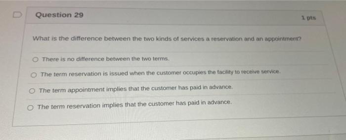 Question 29 1 pts What is the difference between