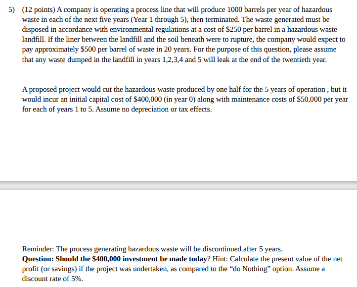 5) (12 points) A company is operating a process