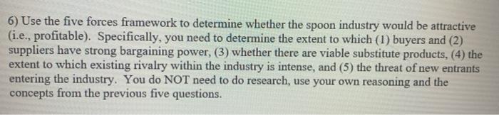 6) Use the five forces framework to determine