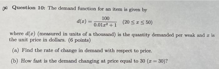 x Question 10: The demand function for an item is