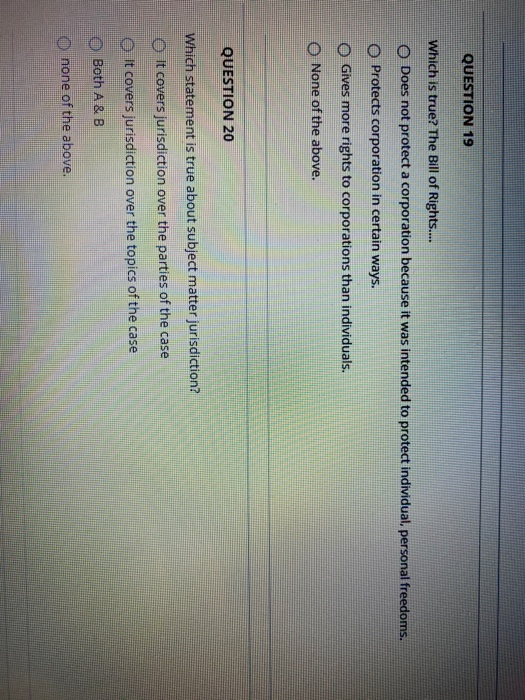 QUESTION 19 Which is true? The Bill of Rights....